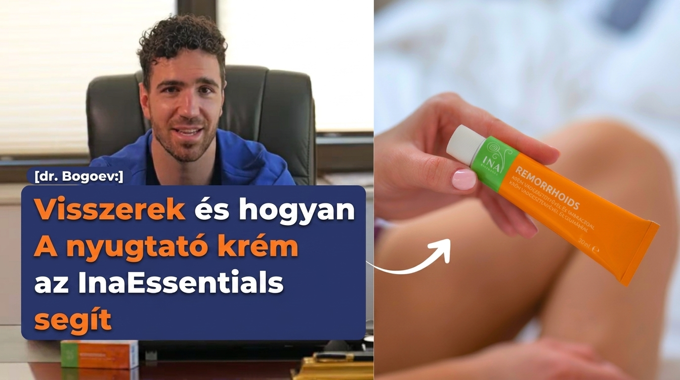 Dr. Bogojov: Visszér tüneteinek enyhítése és az InaEssentials nyugtató krém hatása